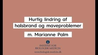 Hurtig lindring af halsbrand og maveproblemer m. Marianne Palm