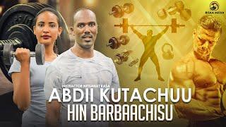 'Abdii Kutachuun Hin Barbaachisu' Natsaanat Kaasaa Fit Corner GYM on #RBS 2024