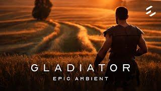 G L A D I A T O R  | 1 Hour Epic Ambient Music