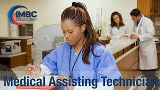 IMBC Program Overview: Medical Assisting Technician A.S.T. Degree