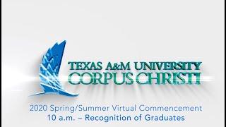 2020 Spring/Summer Virtual Commencement 10 a.m. - Recognition of Graduates