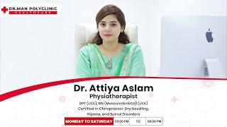 Dr.Man Polyclinic & Healthcare Physiotherapist - Dr. Attiya Aslam