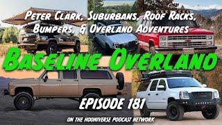 Overland Suburban/Yukon, Peter Clark, Baseline - Off The Road Again Podcast: Episode 181