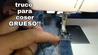 como coser GRUESO en maquina familiar casera (super truco).