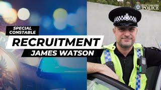 Special Constable recruitment - James Watson