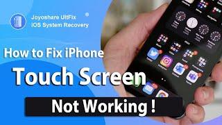 Fix iPhone Touch Screen Not Working? 5 Ways! | Joyoshare UltFix