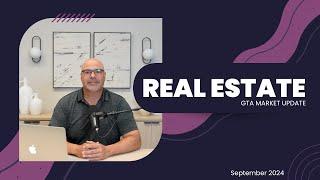 GTA Real Estate Market Update - September 2024