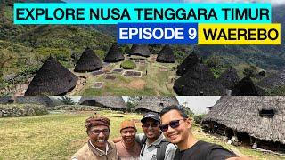 DESA ADAT WAEREBO || EXPLORE NUSA TENGGARA TIMUR episode 9