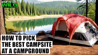 How to pick the BEST CAMPSITE at a CAMPGROUND