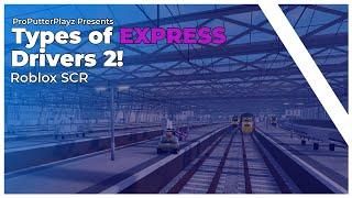 Types of Express Drivers 2 (Roblox SCR)