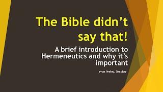 The Bible Didn't Say That, Hermeneutics intro