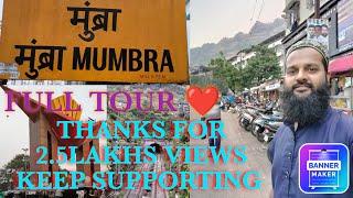 MUMBRA STREET VIEW ️(MUMBRA KAUSA FULL TOUR DARGAH MASJID QABRASTAN  