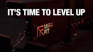 Time To Level Up | Mirafit