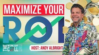 The Wednesday Call: Maximize Your ROI with Andy Albright | The Alliance