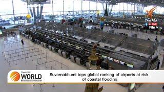 Suvarnabhumi tops global ranking of airports at risk of coastal flooding