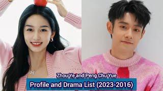 Zhou Ye and Peng Chu Yue (Scent of Time) | Profile and Drama List (2023-2016) |