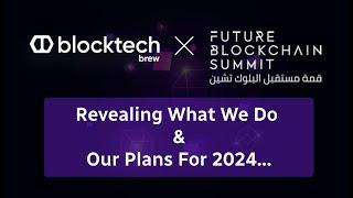 Blocktech Brew X @FutureBlockchainSummit | Revealing What We Do & Our Plans for 2024 to @web3-tv