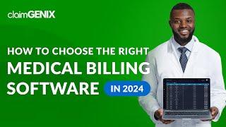 How to Choose the Right Medical Billing Software in 2024 | ClaimGenix - Medical Billing Software