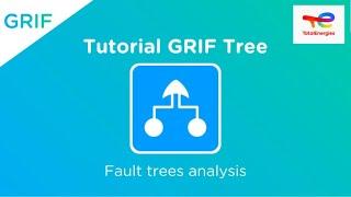 Tutorial GRIF Tree: Fault trees analysis – TotalEnergies