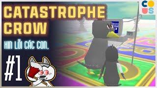 ARG Catastrophe Crow - Xin lỗi các con !