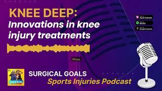 Innovations & breakthroughs in sports knee injury treatments #podcast