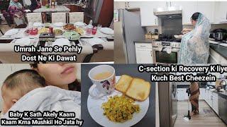 Umrah Pe Jane Se Pehly Dost Ne ki Hamari Dawat|C-section K bad Ki Recovery| Baby K Sath Akely Kam