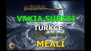 VAKIA SURESİ TÜRKÇE ANLATIMLI ELMALI ELMALI HAMDİ YAZIR MEALİ