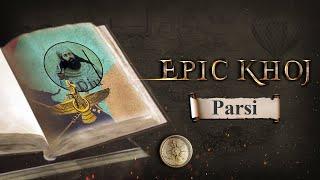 EPIC KHOJ - Parsi | Who are the Parsis? | Full Episode | EPIC Digital Originals