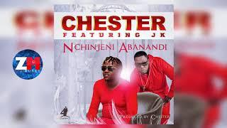 Chester Feat. JK - Nchinjeni Abanandi [Audio] | ZedMusic | Zambian Music 2018