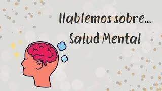 Hablemos sobre Salud Mental