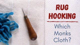 Rug Hooking Supplies: Which Kind of Monks Cloth Should I Use?