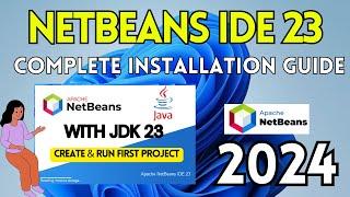 How to Install NetBeans IDE 23 on Windows 10 /11 [ 2024 ]  | Run Java Program in Netbeans IDE