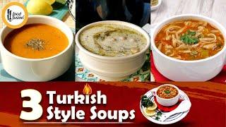 3 Turkish Style Soups Recipes by Food Fusion