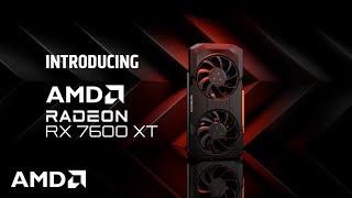 Introducing AMD Radeon™ RX 7600 XT Graphics Card with 16GB of GDDR6 Memory