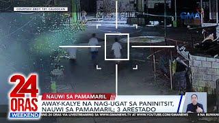 24 Oras Weekend: (Part 3) Pamamaril dahil sa paninitsit; Peryahan sa libingan; Bag charms...; atbp.