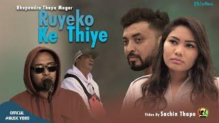 Ruyeko_k_Thiye  I रुएको के थिए I Bhupendra Thapa Magar _ Official Music Video 2080