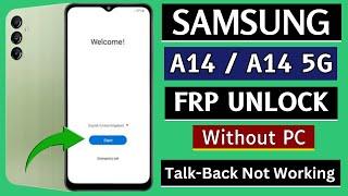 Samsung A14/A14 5G Frp Bypass/Unlock Without PC | Talk-back Not Working | Google Account Remove