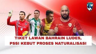 TIKET TIMNAS LAWAN BAHRAIN SOLD OUT, DPR SETUJUI NATURALISASI TIGA PEMAIN BARU TIMNAS!