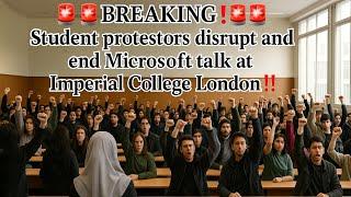 Breaking: Students protestors disrupt and end Microsoft talk at Imperial College London | London
