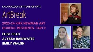 ArtBreak: 2023-24 Kirk Newman Art School Residents, Part I