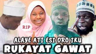 ALAYE IKU RUKAYAT GAWAT, OKO OLOGBE ATI ESI ORO ALFA LEGBA LENU SHEIKH ABU AWERO