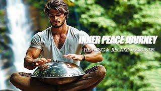 Inner Peace Journey | 1 Hour Handpan Meditation  Healing & Relaxing Sounds  HANG DRUM