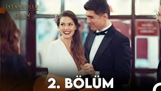 İstanbullu Gelin 2. Bölüm