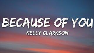 Kelly Clarkson - Because Of You (Lyrics)