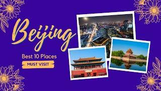 Top 10 Best Places To Visit In Beijing China in 2023 - Knowledge Hub