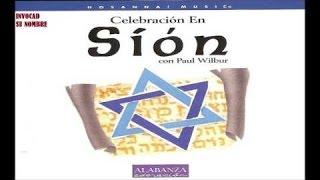 Paul Wilbur - 2000 - Celebración en Sión (Full Album)