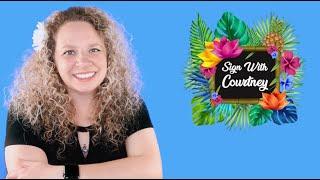 Welcome to Sign With Courtney!