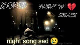 night  csad// song//for sleeping  broken  //heart ️ //___slowef //reverb__mix // bollywood song