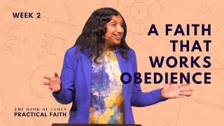 A Faith that Works Obedience | Practical Faith | Pastor Sherin Swift