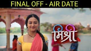 Mishri to Telecast Last Episode on This Date | Final Ending Date | Off - Air | Colors TV Serial News